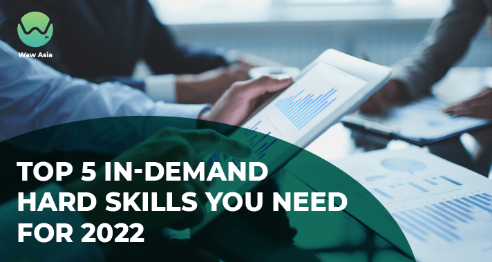 Top 5 in-demand hard skills you’ll need for 2022