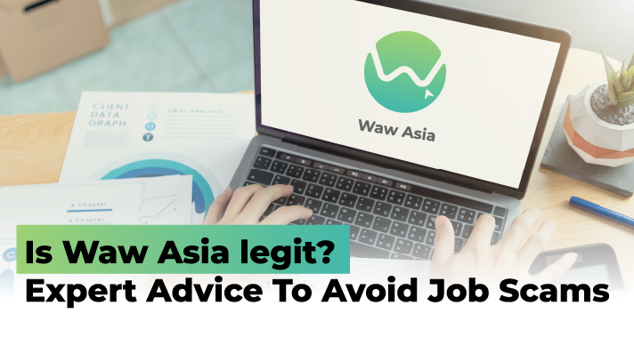 Is Waw Asia Legit? Expert Advice To Avoid Job Scams