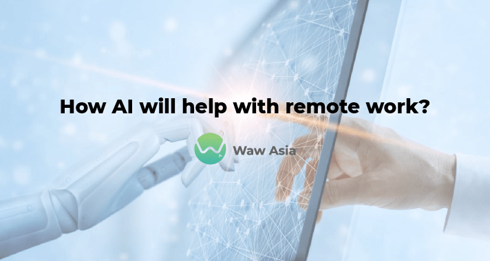 How AI will help with remote work in the future of digital transformation